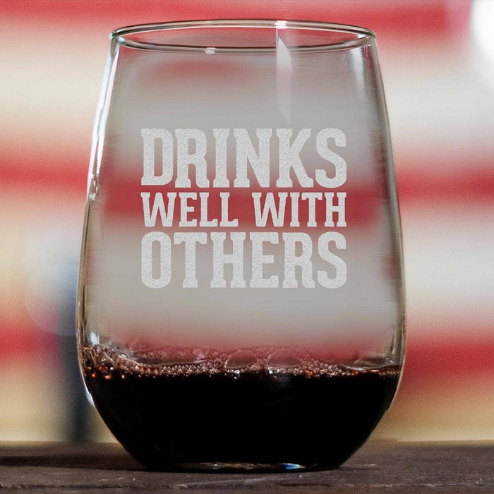 Drinks Well With Others Wine Glass