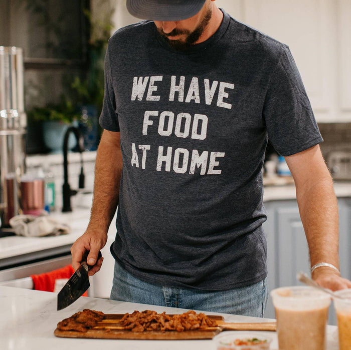 We Have Food at Home Men's Shirt