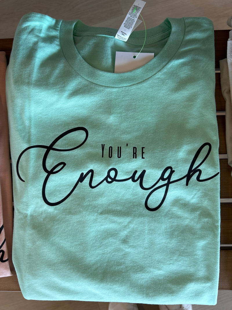 You're Enough Shirt in Mint